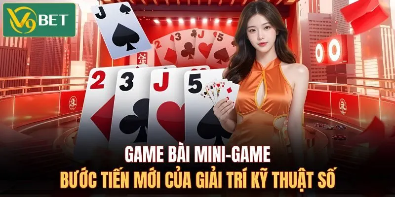 Những ưu điểm nổi bật của Game bài & mini game Những ưu điểm nổi bật của Game bài & mini game